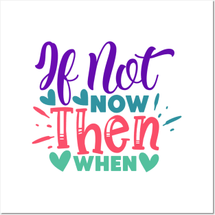 If not now, then when? Posters and Art